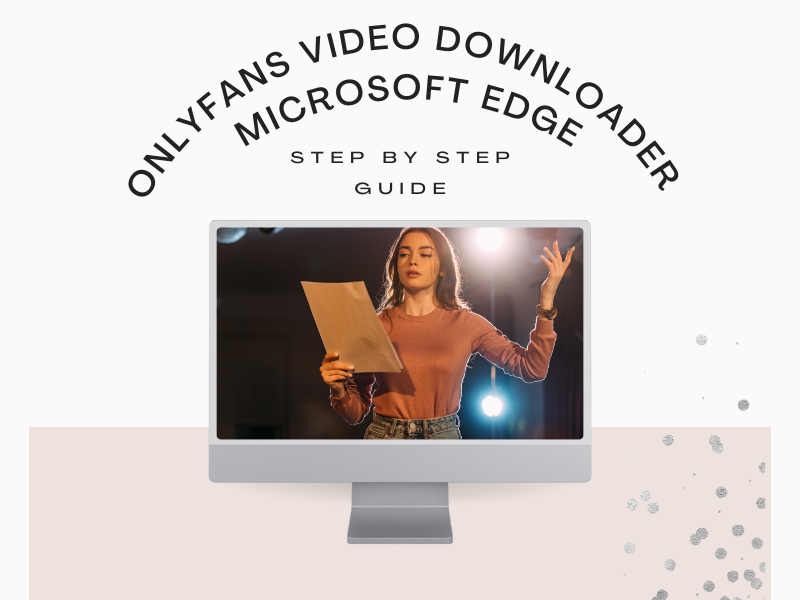 OnlyFans Video Downloader Microsoft Edge