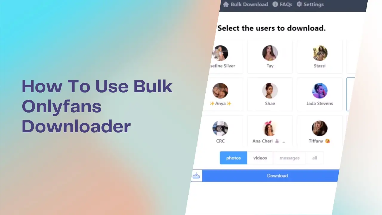 How To Use Bulk Onlyfans Downloader